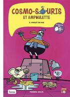 Couverture du livre « Cosmo-souris et Ampoulette t.2 : poulet en vue » de Fermin Solis aux éditions Bang