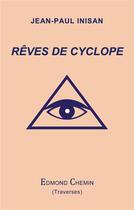 Couverture du livre « Rêves de cyclope » de Jean-Paul Inisan aux éditions Edmond Chemin