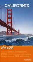 Couverture du livre « Guide évasion ; Californie » de Isabelle Villaud aux éditions Hachette Tourisme