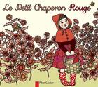 Couverture du livre « Le petit chaperon rouge » de Ilya Green et Jacob Grimm et Wilhelm Grimm aux éditions Pere Castor