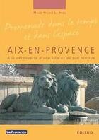 Couverture du livre « Aix-en-Provence ; à la découverte d'une ville et de son histoire » de Marie-Nicole Le Noel aux éditions Edisud