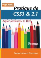 Couverture du livre « Pratique de CSS3 & 2.1 » de Pascale Lambert-Charreteur aux éditions Digit Books