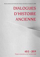 Couverture du livre « Dialogues d'histoire ancienne 45/2 » de Auteurs Divers aux éditions Pu De Franche Comte