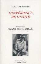 Couverture du livre « L'expérience de l'unité » de Sumangal Prakash et Svami Prajnanpad aux éditions Accarias-originel