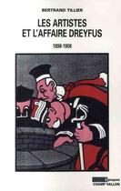 Couverture du livre « Les artistes et l'affaire Dreyfus (1898-1908) » de Bertrand Tillier aux éditions Champ Vallon