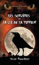 Couverture du livre « Sorcières et frissons t.3 ; les sorcières et la clé de la terreur » de Silver Ravenwolf aux éditions Ada