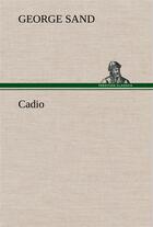 Couverture du livre « Cadio » de George Sand aux éditions Tredition