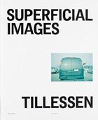 Couverture du livre « Peter tillessen superficial images /anglais/allemand » de Ian Jeffrey aux éditions Spector Books