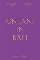 Couverture du livre « Ontani in Bali » de Emanuele Trevi et Giovanna Silva aux éditions Humboldt Books