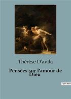Couverture du livre « Pensées sur l'amour de Dieu » de Therese D'Avila aux éditions Culturea