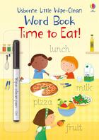 Couverture du livre « Time to eat! little wipe-clean word books » de Felicity Brooks et Marta Cabrol aux éditions Usborne