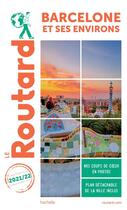 Couverture du livre « Guide du Routard : Barcelone et ses environs (édition 2021/2022) » de Collectif Hachette aux éditions Hachette Tourisme
