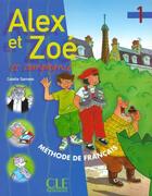 Couverture du livre « ALEX ET ZOE : Alex et Zoé et compagnie t.1 ; méthode de français » de Colette Samson aux éditions Cle International