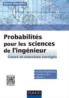 Couverture du livre « Probabilités pour les sciences de l'ingénieur ; cours et exercices corrigés » de Manuel Samuelides aux éditions Dunod