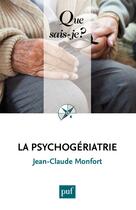 Couverture du livre « La psychogériatrie (5e édition) » de Jean-Claude Monfort aux éditions Presses Universitaires De France