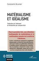 Couverture du livre « Matérialisme et idéalisme » de Constantin Brunner aux éditions L'harmattan