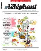 Couverture du livre « L'ELEPHANT Hors-Série ; la gastronomie : un art à partager » de L'Elephant aux éditions Scrineo