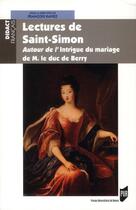 Couverture du livre « Lectures de Saint-Simon ; autour de l'Intrigue du mariage de M. le duc de Berry » de Francois Raviez aux éditions Pu De Rennes