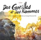 Couverture du livre « Des gorilles et des hommes ; carnet de voyage naturaliste au Congo Brazzaville » de A. Dan aux éditions La Boite A Bulles