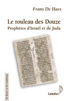 Couverture du livre « Le rouleau des douze ; prophètes d'Israël et de Juda » de Frans De Haes aux éditions Lessius