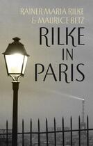 Couverture du livre « Rilke in Paris » de Betz Maurice aux éditions Hesperus Press Ltd Digital