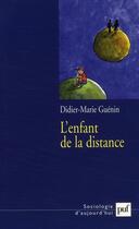 Couverture du livre « L'enfant de la distance » de Didier-Marie Guenin aux éditions Puf