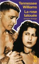 Couverture du livre « La rose tatouée » de Tennessee Williams aux éditions 10/18