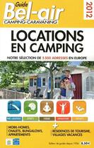 Couverture du livre « Guide bel-air ; locations en camping 2012 » de Duparc Martine aux éditions Guide Bel Air