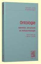 Couverture du livre « Ontologie ; identité, structure et métaontologie » de  aux éditions Vrin
