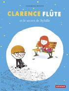 Couverture du livre « Clarence Flûte et le secret de Sybille » de Sandrine Bonini aux éditions Autrement