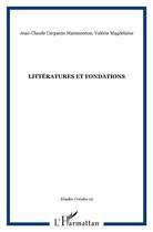 Couverture du livre « Littératures et fondations » de Jean-Claude Carpanin Marimoutou et Valérie Magdelaine aux éditions L'harmattan