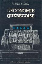 Couverture du livre « L'économie québécoise » de Rodrigue Tremblay aux éditions Pu De Quebec
