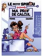 Couverture du livre « Le Petit Spirou présente Tome 3 : ma prof de calcul » de Tome et Janry aux éditions Dupuis