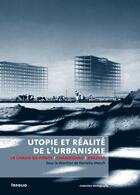 Couverture du livre « Utopie et réalite de l'urbanisme ; la Chaux-de-Fonds - Chandigarh - Brasilia » de  aux éditions Infolio