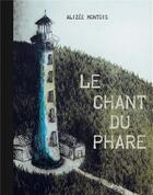 Couverture du livre « Le chant du phare » de Alizee Montois aux éditions Cotcotcot