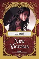 Couverture du livre « New Victoria Tome 1 : New Victoria » de Lia Habel aux éditions Bragelonne