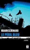 Couverture du livre « Le péril bleu » de Maurice Renard aux éditions Archipoche