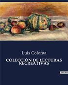 Couverture du livre « Coleccion de lecturas recreativas » de Luis Coloma aux éditions Culturea