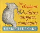 Couverture du livre « Un éléphant et autres animaux de compagnie » de Charlotte Voake aux éditions Gallimard-jeunesse