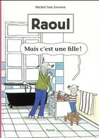 Couverture du livre « Raoul ; mais c'est une fille! » de Michel Van Zeveren aux éditions Ecole Des Loisirs
