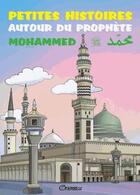 Couverture du livre « Petites histoires autour du prophète Mohammed » de Amina Rekad aux éditions Orientica