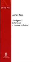 Couverture du livre « Shakespeare, metaphores et pratique du theatre » de Georges Banu aux éditions Editions Universitaires D'avignon