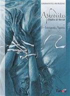Couverture du livre « Les aphrodites Tome 1 : intrigante Agathe » de Emmanuel Murzeau aux éditions Editions Tabou