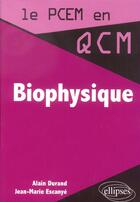 Couverture du livre « Biophysique » de Alain Durand et Jean-Marie Escanye aux éditions Ellipses