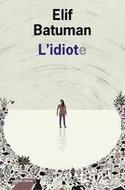Couverture du livre « L'idiote » de Elif Batuman aux éditions Editions De L'olivier