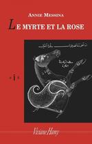 Couverture du livre « Le myrte et la rose » de Annie Messina aux éditions Viviane Hamy
