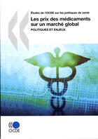Couverture du livre « Les prix des médicaments sur un marché global ; politiques et enjeux » de  aux éditions Ocde