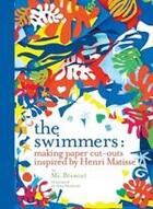 Couverture du livre « The swimmers ; making paper cut-outs inspired by Henri Matisse » de  aux éditions Gingko Press