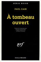 Couverture du livre « À tombeau ouvert » de Paul Cain aux éditions Gallimard