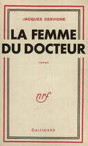 Couverture du livre « La femme du docteur » de Cervione Jacques aux éditions Gallimard (patrimoine Numerise)